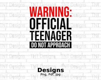 Warning Official Teenager Do Not Approach Digital Png File, Instant Download, Official Teenager T-shirt Design, Funny 13th Birthday Png