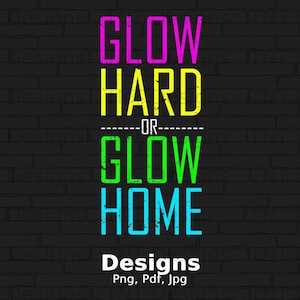 Glow Hard Or Glow Home T-Shirt 70s 80s Shirt Glow Hard Or Glow Home T-Shirt 70s 80s Shirt