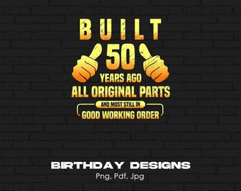 Vor 50 Jahren gebaut digitale Png-Datei, sofortiger Download, lustiges 50. Geburtstag T-Shirt-Design, 50 Jahre alt Png drehen, lustige Sprüche Shirt Png