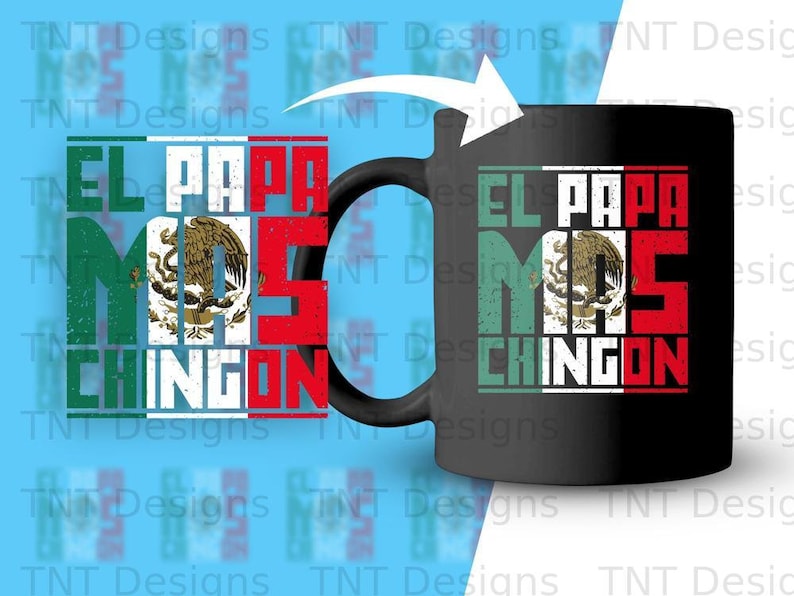 El Papa Mas Chingon Digital Png File, Instant Download, Mexican Flag Png, El Papa Mas Chingon T-shirt Design, Papa Png, Mexico Png, Dad Png image 3