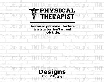 Physical Therapist Digital Png Design File, Instant Download, Physical Therapy T-shirt Design, Physical Therapy Png, Physical Therapist Png