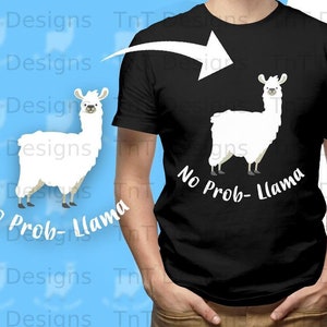 No Prob Lama Digital Png File, Instant Download, Llama T-shirt Design ...