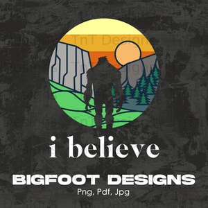 Believe Bigfoot Digital Png File, Instant Download, Funny Bigfoot T-shirt Design, Bigfoot Believer Gifts, Bigfoot Clipart, Sasquatch Png