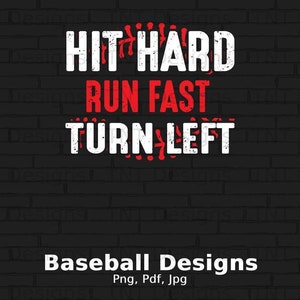 Hit Hard Run Fast Turn Links Digitaal Png-bestand, Instant Download, Grappig honkbal zeggen T-shirt Design, honkbalspeler Png, honkballiefhebbers