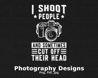 Câmera de fotógrafo engraçado dizendo arquivo PNG digital, download instantâneo, câmera png, fotografia png, provérbios engraçados, design de camiseta de fotógrafo