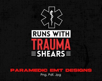 Runs With Trauma Shears Digital Png File, Instant Download, Paramedic Png, Emt T-shirt Designs, Ems Humor png, Funny Paramedic Shirt Png