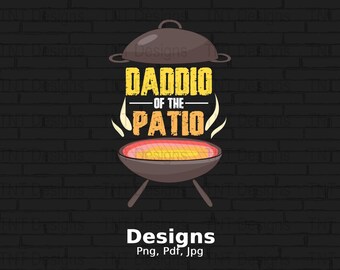 Daddio Of The Patio Digital Png File, Instant Download, BBQ Grill Dad Png, Grilling Daddy T-shirt Design, Barbecue Shirt Png, Barbecue Png