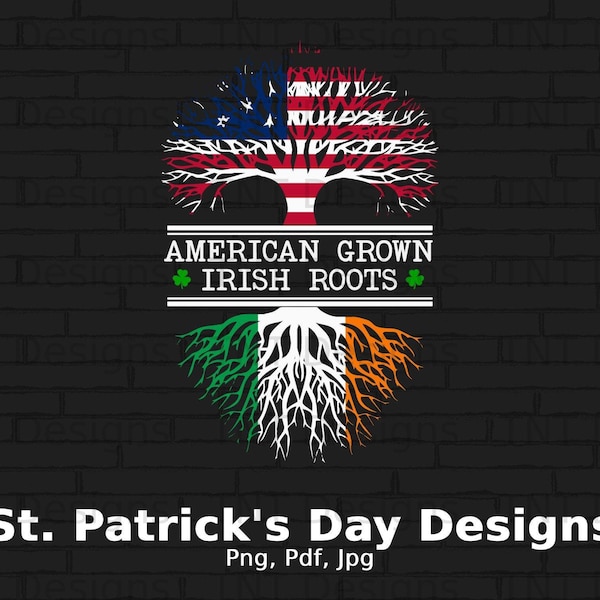 American Grown Irish Roots US Flag Png Digital File Instant Download, St. Patrick's Day Png Shirt Design, Ireland Flag, Irish Shirt Png Gift