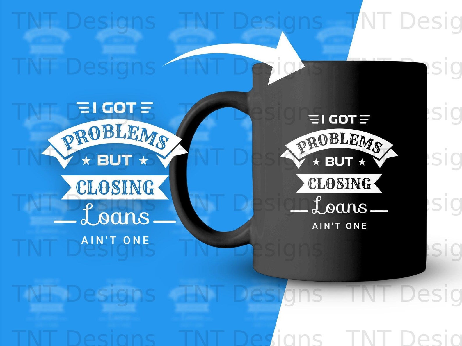 I Got Problems but Closing Loans Ain't One of Them Digital Png File ...