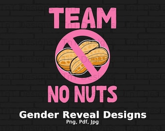 Team No Nuts Digital Png File Instant Download, Funny Gender Reveal T-shirt Design, Girl Baby Gender Reveal Party Png, Baby Announcement Png