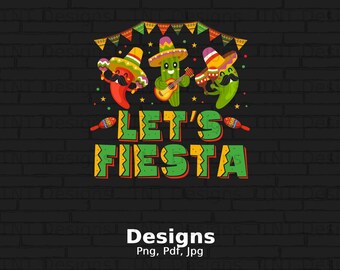 Let's Fiesta Digital Png File Instant Download, Fiesta Png Graphic, Mexican Themed T-shirt Design, Cinco de Mayo, Drinking Png, Fiesta Party