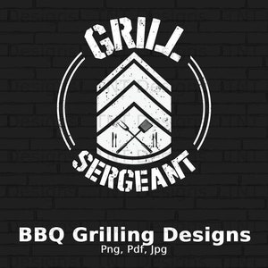 Grill Sergeant Digital Png File, Instant Download, Funny BBQ T-shirt Design, Grilling Png, Meat Lover Png, Father&#39;s Day Gift, Barbecue Png