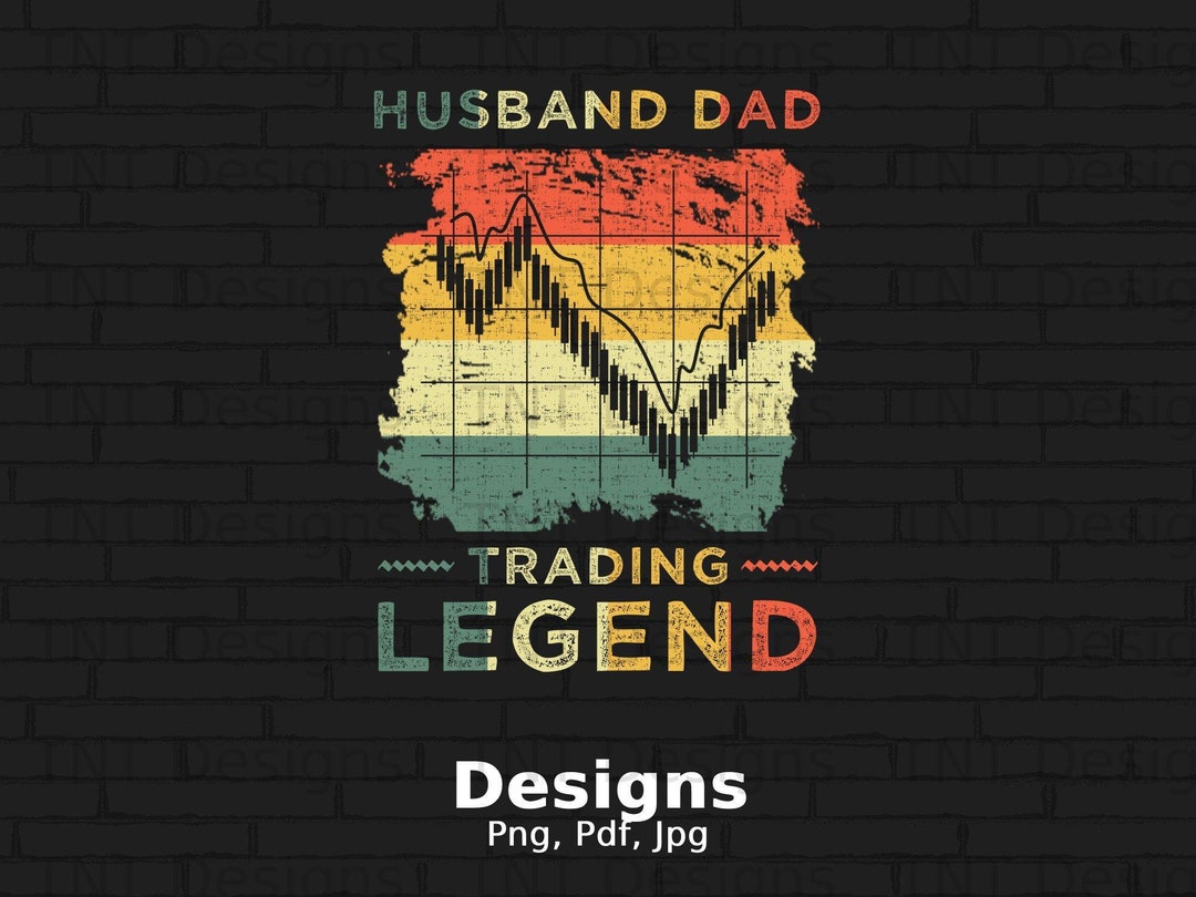 Husband Dad Trading Legend Digital Png File, Instant Download, Stock ...