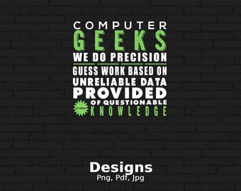 Computer Geek Saying Digital Png File Instant Download, We Do Precision Guess Work, Software Engineer T-shirt Design, Computer Programmers
