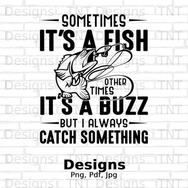 Sometimes It's A Fish Digital File Instant Download, Funny Fish Design, Fishing Png Shirt Design, Fishing Clipart, Fisherman Png, Fish Png