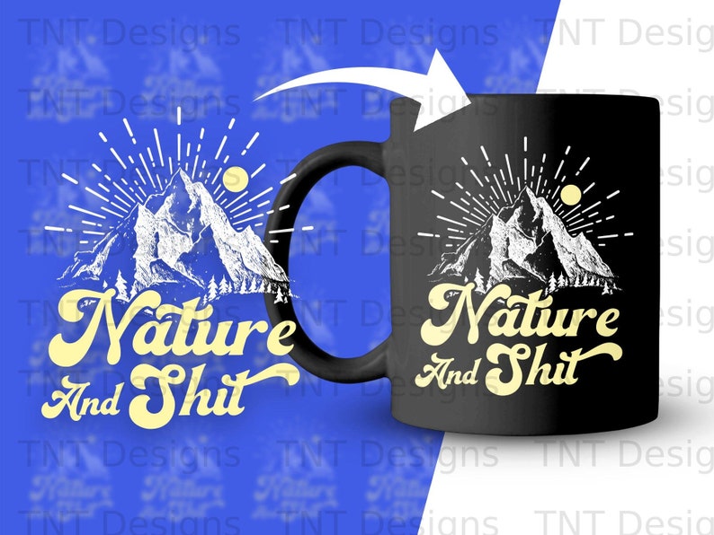 Nature and Shit Digital Png File Instant Download, Funny Nature Lover ...
