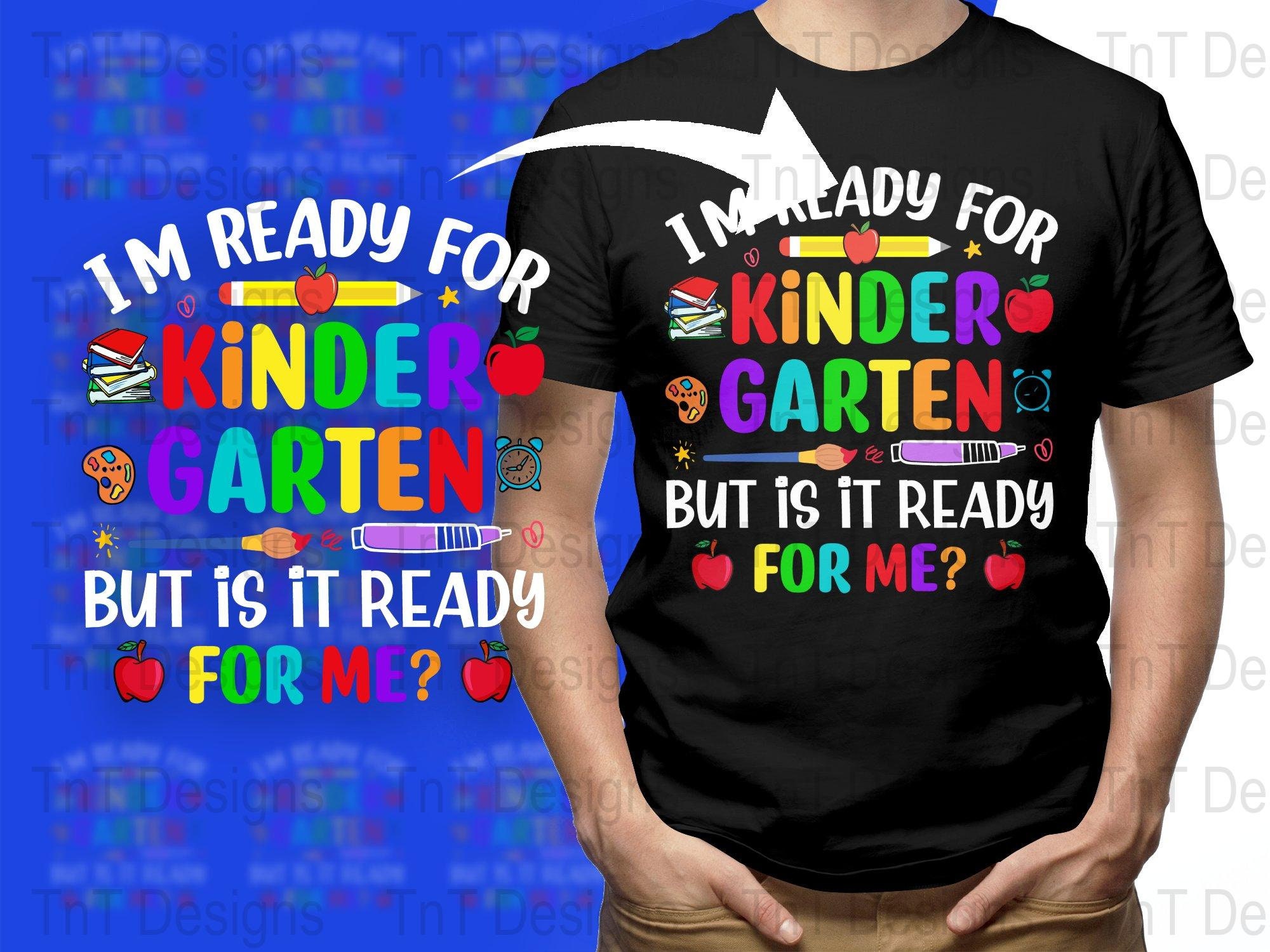 I'm Ready for Kindergarten but is It Ready for Me Digital Png File ...