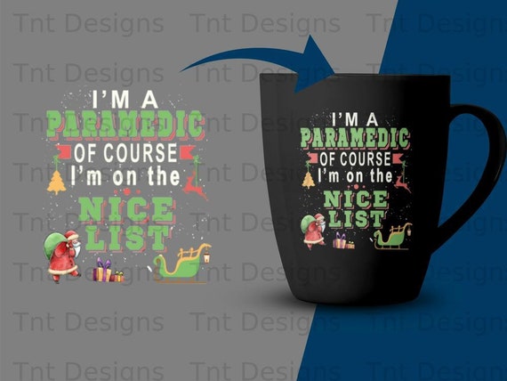Funny Paramedic Christmas Of Course I'm On Nice List Gift T-Shirt Funny Paramedic Christmas Of Course I'm On Nice List Gift T-Shirt
