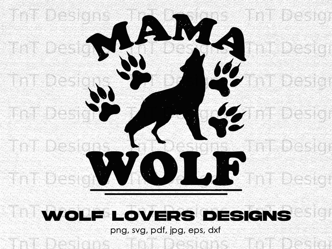 Mama Wolf Digital Png File Instant Download, Wolf Lovers Sublimation T