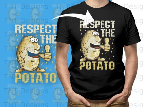 Potato - Respect The Potatoe - Vegetable Funny Sayings - Potato - T-Shirt