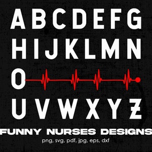 Puede incluir: Un alfabeto en blanco y negro con una línea de latido del corazón roja que atraviesa la letra "O". El texto "FUNNY NURSES DESIGNS" está debajo del alfabeto. El texto "png, svg, pdf, jpg, eps, dxf" está debajo del texto "FUNNY NURSES DESIGNS".