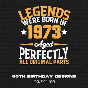Legenden zijn geboren in 1973 Digitaal Png-bestand, Instant Download, Grappige 50e verjaardag T-shirt Design, Vintage Verjaardag Png, 1973 Verjaardag Png
