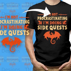 I'm Not Procrastinating I'm Doing Side Quests Digital File Instant Download, Funny Video Gamer Png Shirt Design, Gift for Gamers, Gamer Png image 2