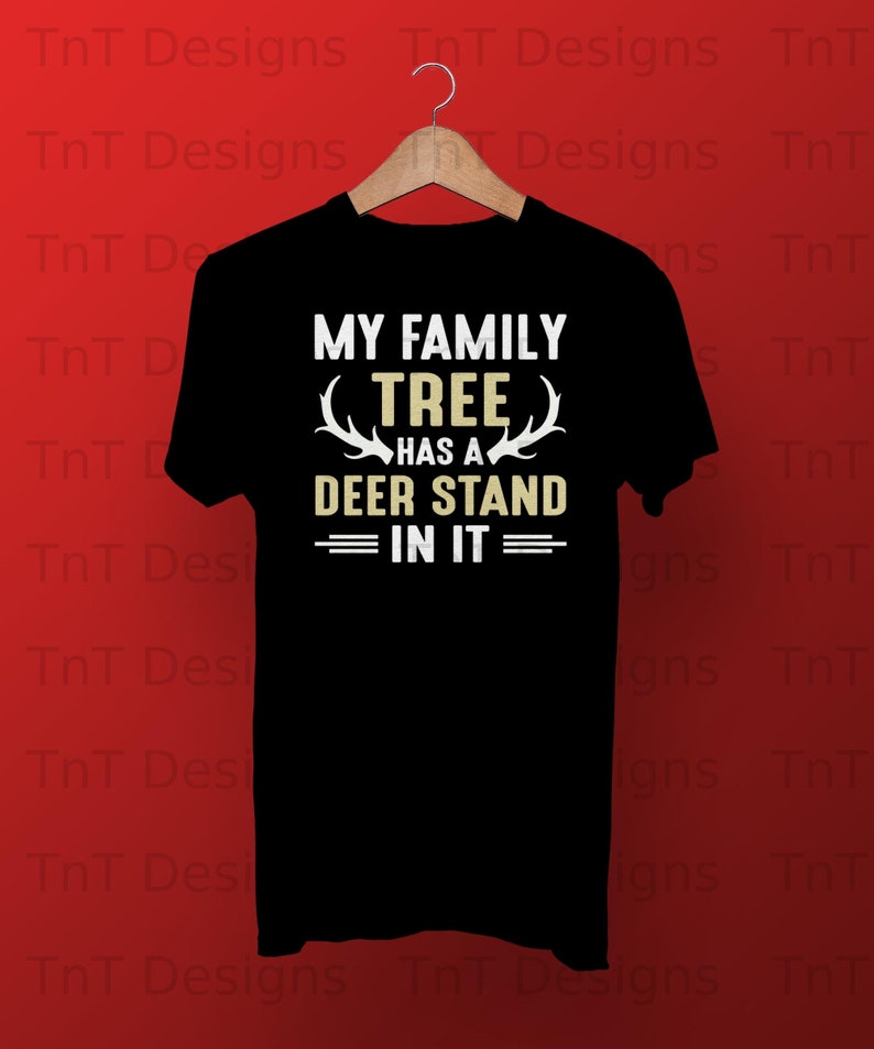 My Family Tree Has A Deer Stand in It Digital Png Design File - Etsy