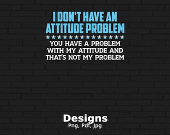 Attitude Problem Digital Png File, Instant Download, Funny Sayings T-shirt Design, Attitude Png, Sarcastic Png, Sassy Png, Sarcasm Png