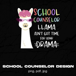 School Counselor Llama Ain&#39;t Got Time For Drama Digital Png File, Instant Download, Funny School Counselor T-shirt Design, Teacher Llama PNG