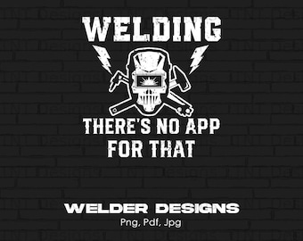 Welding There's No App for That Digital File Instant Download, Funny Welders T-shirt Design, Welder Png, Welding Shirt Png, Welder Clipart