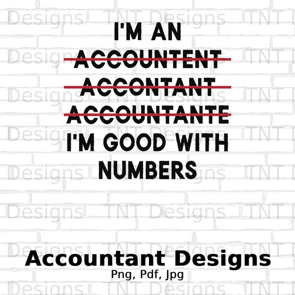 Ik ben een accountant, ik ben goed met cijfers Digitale Png-bestand Instant Download, Grappige Accountants Tshirt Design, Boekhouder Png, CPA Png, Mok Png