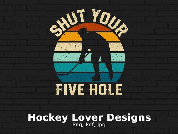 Shut Your Five Hole Funny Hockey Vintage Design T-Shirt Shut Your Five Hole Funny Hockey Vintage Design T-Shirt