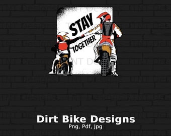Stay Together Digital Png File, Instant Download, Dirt Bike Riders Family T-shirt Design, Dirt Bike Png, Motocross Png, Racing Png, Son Png