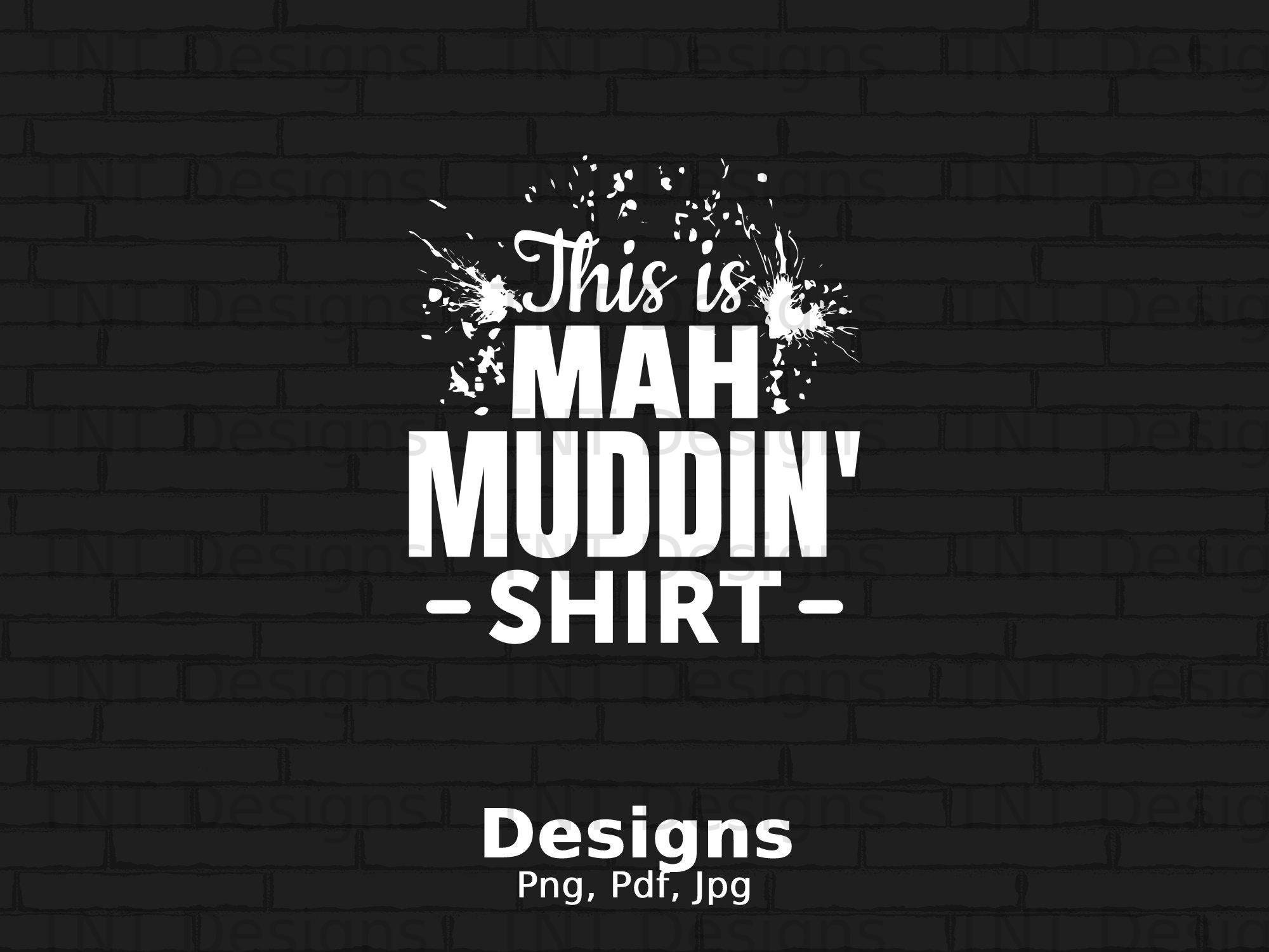 This Is Mah Muddin' Shirt Digital Png File, Instant Download, Funny Mudding T-Shirt Design, Mudding Png, Dirt Bike Riding Png, Mud Racing
