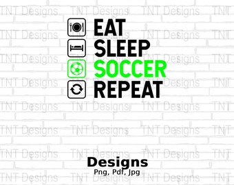 食べて寝てサッカーを繰り返すデジタル PNG ファイル、即時ダウンロード、面白いサッカー選手の T シャツ デザイン、サッカー愛好家のシャツ PNG、サッカー コーチ PNG
