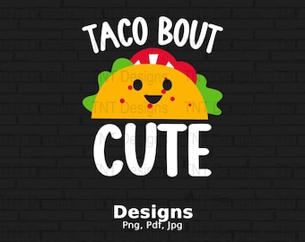 Taco Bout Cute Digital Png File, Instant Download, Cinco de Mayo T-shirt Design, Joke Taco Graphic, Funny Taco Lover Pun Png, Coffee Mug Png