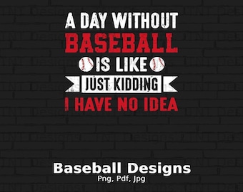 Funny Baseball Sayings Digital Png File, Instant Download, Game Day PNG, Baseball Lover Gift, Baseball T-shirt Design, Baseball Printable