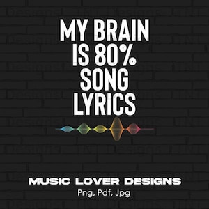 My Brain Is 80% Song Lyrics Digital Png File, Instant Download, Funny Music Lover T-shirt Design, Music Png, Songwriter Png, Song Lovers Png