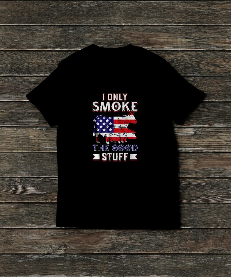 I Only Smoke the Good Stuff Digital Png File Instant - Etsy