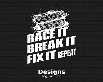 Peut inclure: Texte blanc sur fond de briques noires : "Race it, Break it, Fix it, Repeat". Au-dessus du texte, une silhouette blanche d'un pneu avec un effet grunge. En dessous du texte : "Designs, Png, Pdf, Jpg".