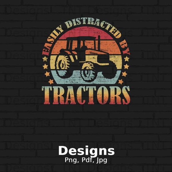 Easily Distracted By Tractors Digital Png File, Instant Download, Vintage Tractor Tshirt Design, Retro Tractor Shirt Png, Tractor Lover Gift