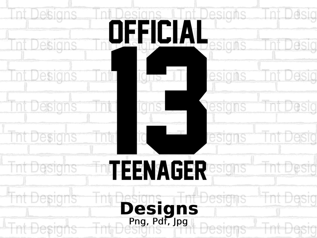 13 Official Teenager Digital Png File, 13th Birthday T-shirt Design ...