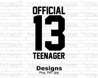 13 Official Teenager Digital Png File, 13th Birthday T-Shirt Design, Funny Birthday Png, Thirteen Birthday Shirt Png,  Instant Download