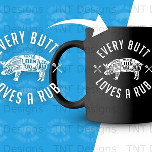 Every Butt Loves A Rub Digital Png File, Instant Download, Funny Grilling BBQ T-Shirt Design, Pork Rub Png, BBQ Lover Gifts, Griller Png image 4