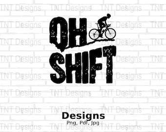 Oh Shift, Funny Bicycle Rider Saying Digital Png File, Bicycle T-shirt Design, Vintage Cycling Png, Cycling Lover Gifts, Instant Download