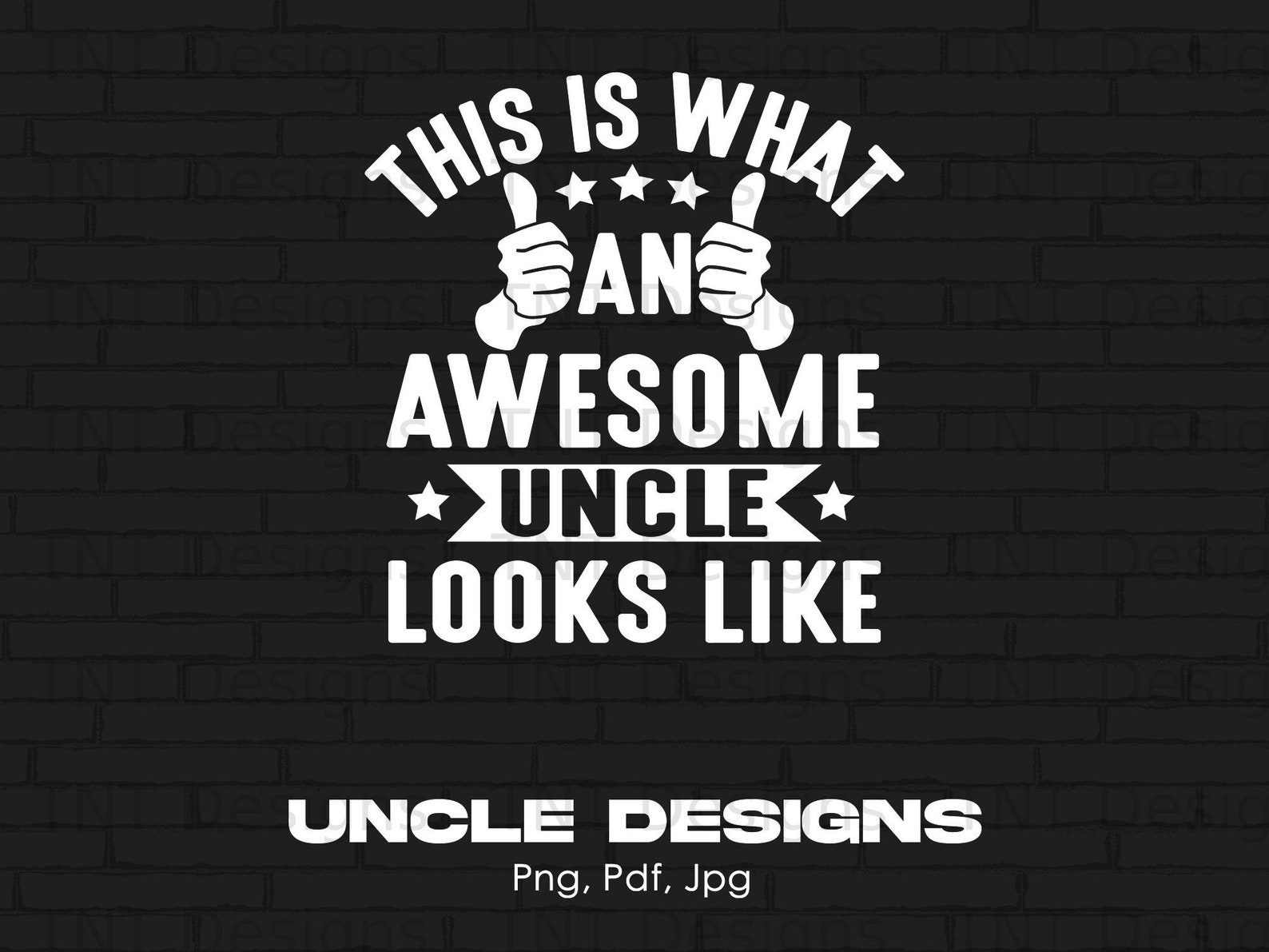 This is What an Awesome Uncle Looks Like Digital Png File, Instant ...