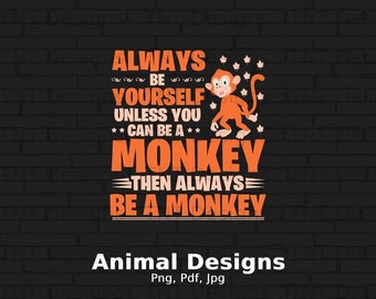 Zabawny cytat miłośników małp Cyfrowy plik PNG, natychmiastowe pobieranie, zabawny projekt koszulki z małpami, koszulka z małpami PNG, zoo zwierzę PNG, clipart małp