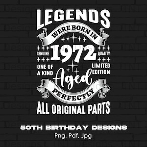 Legends Were Born In 1972 Birthday Digital Png File, Instant Download, Vintage 1972 Birthday T-shirt Design, Funny Birthday Png, B-day Png