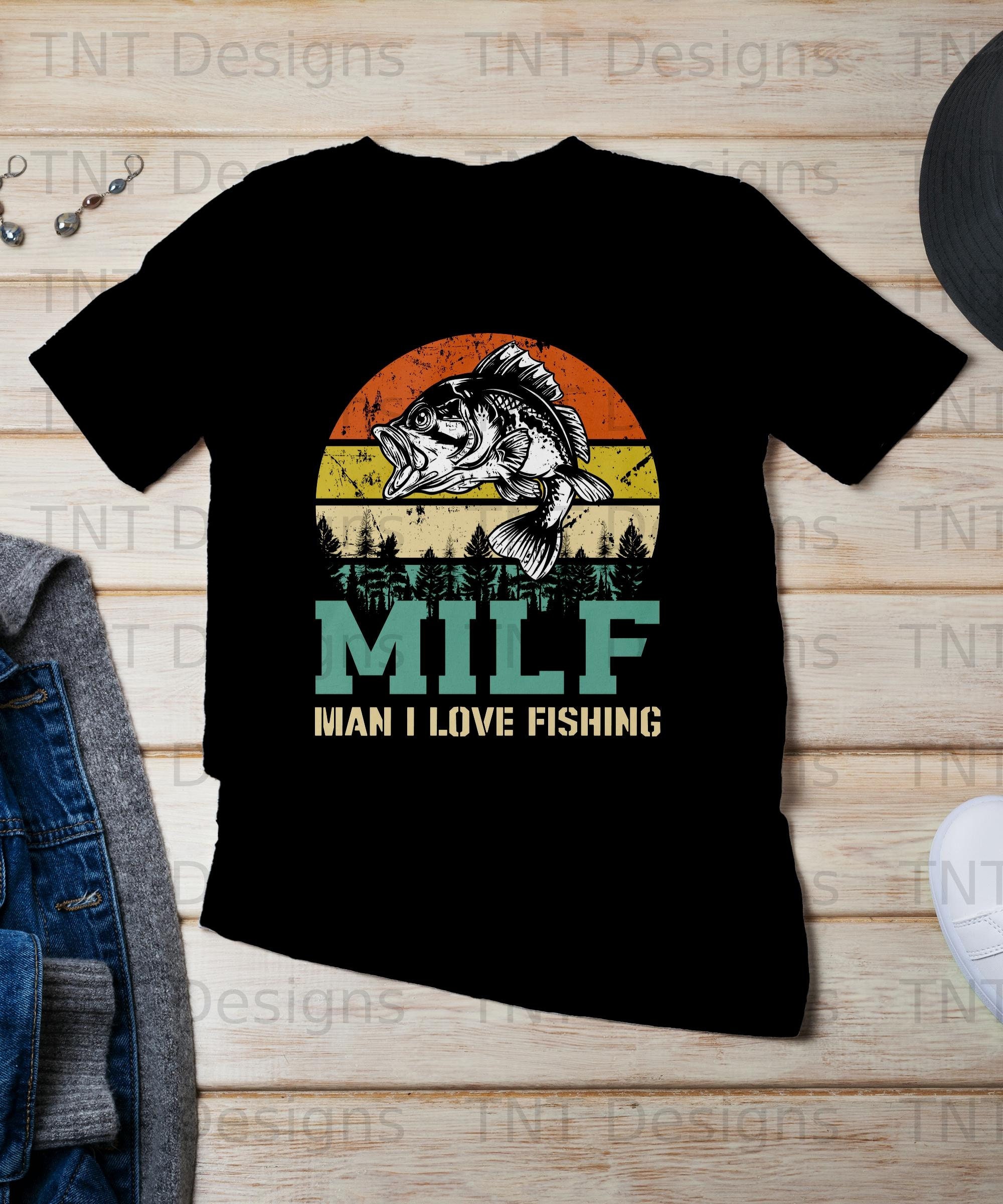 Milf Man I Love Fishing Digital Png File, Instant Download, Funny
